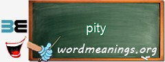 WordMeaning blackboard for pity